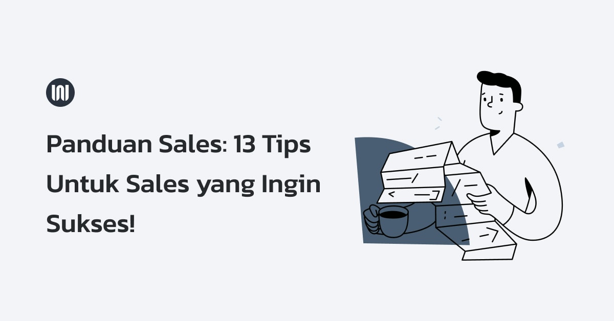 Panduan Sales: 13 Tips Untuk Sales yang Ingin Sukses!
